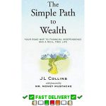 The Simple Path to Wealth: Your road map to financial independence and a rich