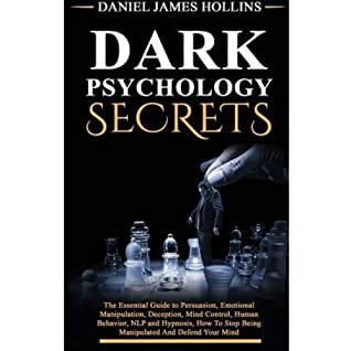 Dark Psychology Secret : The Essential Guide to Persuasion