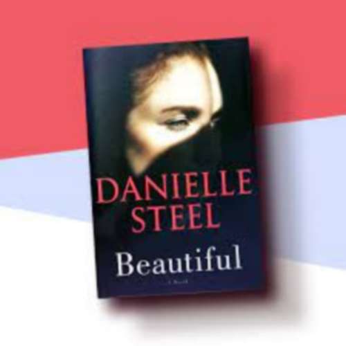 BEAUTIFUL by Danielle Steel