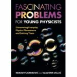 Fascinating Problems for Young Physicists